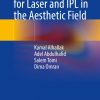 The Ultimate Guide for Laser and IPL in the Aesthetic Field 1st ed. 2023 Edition