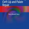 Atlas of Operative Techniques in Primary Cleft Lip and Palate Repair 1st ed. 2020 Edition