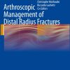 Arthroscopic Management of Distal Radius Fractures 2010 Edition
