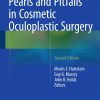 Pearls and Pitfalls in Cosmetic Oculoplastic Surgery 2nd ed. 2015 Edition