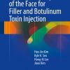 Clinical Anatomy of the Face for Filler and Botulinum Toxin Injection 1st ed. 2016 Edition