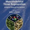 Musculoskeletal Tissue Regeneration: Biological Materials and Methods (Orthopedic Biology and Medicine) 2008 Edition
