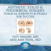 Aesthetic Eyelid and Periorbital Surgery: Surgical Adjuncts and Pearls for Success