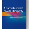 A Practical Approach to Asian Rhinoplasty: How to Design A Fine Nasal Shape 1st ed. 2020 Edition