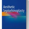 Aesthetic Septorhinoplasty 2nd edition 2021