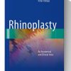 Rhinoplasty: An Anatomical and Clinical Atlas 1st ed. 2018 Edition