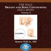 Wall Breast and Body Contouring Video Library, Volume 3