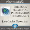Precision Segmental Preservation Rhinoplasty - 2024