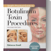Small's Practical Guide to Botulinum Toxin Procedures Second Edition - Nov 2023