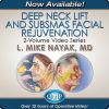 Deep Neck Lift & SubSMAS Facial Rejuvenation + Advanced Techniques in Deep Neck Lift & SubSMAS Facial Rejuvenation, 2-Volume Video Series