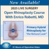 2025 Live Surgery Open Rhinoplasty Course With Enrico Robotti, MD: Primary Hybrid Rhinoplasty for “the Natural Look”
